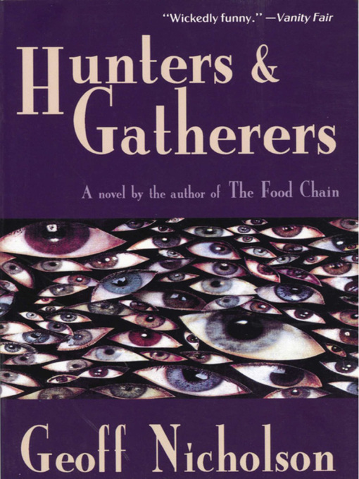 Title details for Hunters and Gatherers by Geoff Nicholson - Available